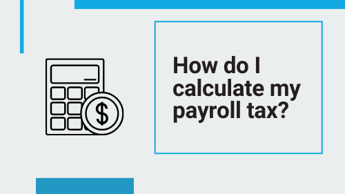 how do i calculate my payroll tax