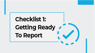 Checklist 1: Getting Ready To Report