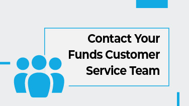Contact Your Funds Customer Service Team