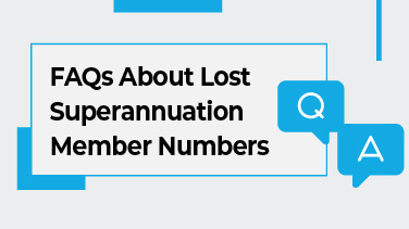FAQs About Lost Superannuation Member Numbers