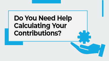Do You Need Help Calculating Your Contributions