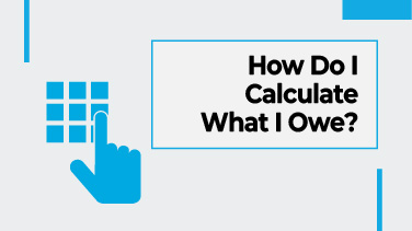 How Do I Calculate What I Owe