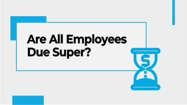 Are All Employees Due Super