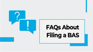 FAQs About Filing a BAS
