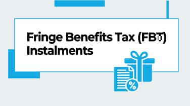 Fringe Benefits Tax FBT-Instalments