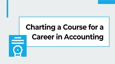 Charting a Course for a Career in Accounting