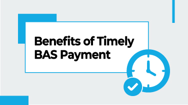 Benefits of Timely BAS Payment