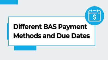 Different BAS Payment Methods and Due Dates