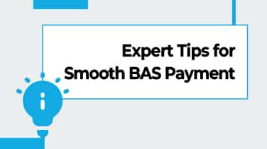 Expert Tips for Smooth BAS Payment