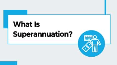 What Is Superannuation