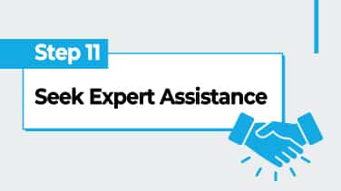 Step 11-Seek Expert Assistance