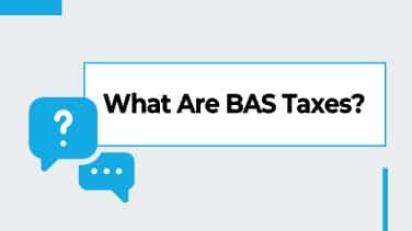 What Are BAS Taxes