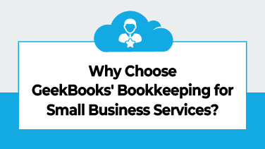 Why Choose GeekBooks_ Bookkeeping for Small Business Services