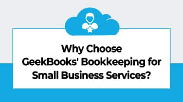 Why Choose GeekBooks_ Bookkeeping for Small Business Services