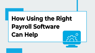 How Using the Right Payroll Software Can Help