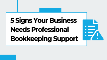 Signs-Your-Business-Needs-Professional-Bookkeeping-Support