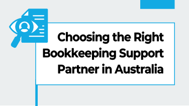 Choosing-the-Right-Bookkeeping-Support-Partner-in-Australia