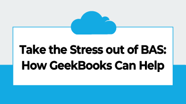 Take-the-Stress-out-of-BAS-How-GeekBooks-Can-Help